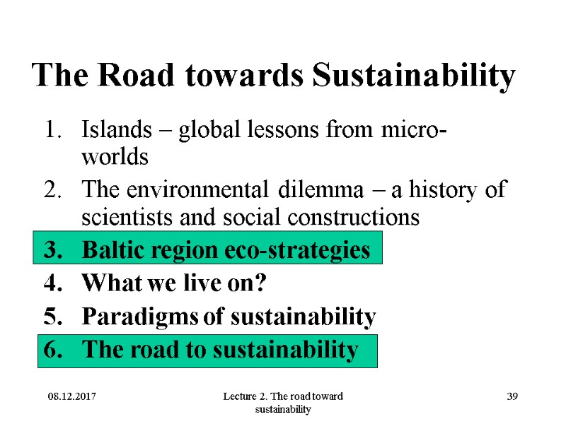 08.12.2017 Lecture 2. The road toward sustainability 39 The Road towards Sustainability Islands –